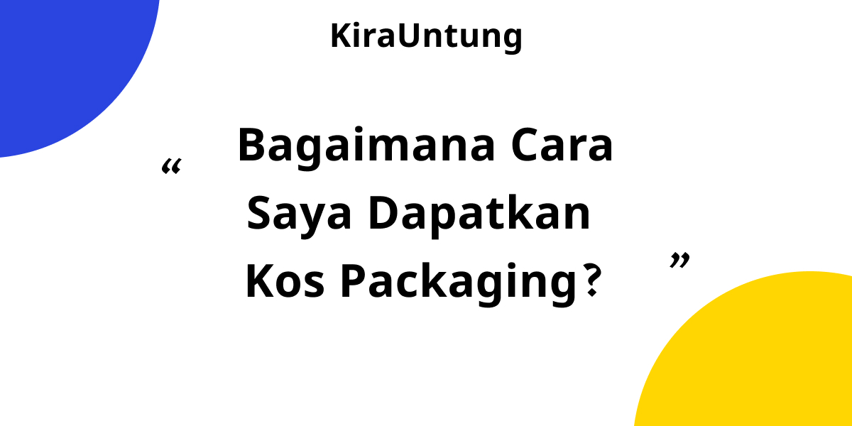 Bagaimana cara saya dapatkan kos packaging?